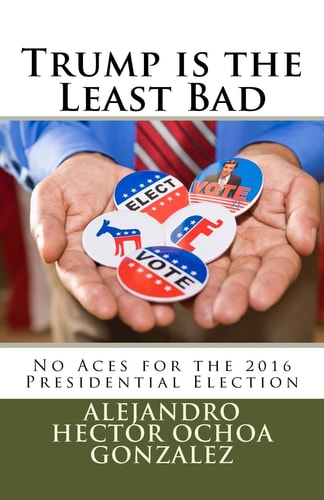 Trump Is the Least Bad No Aces for the 2016 Presidential Election