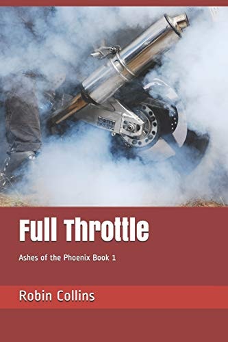 Full Throttle Ashes of the Phoenix Trilogy