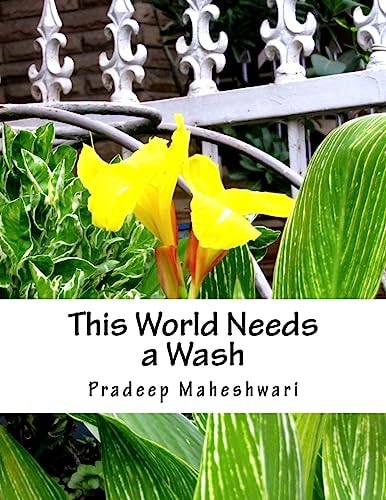 This World Needs a Wash Let Us Explore Other Pathways.