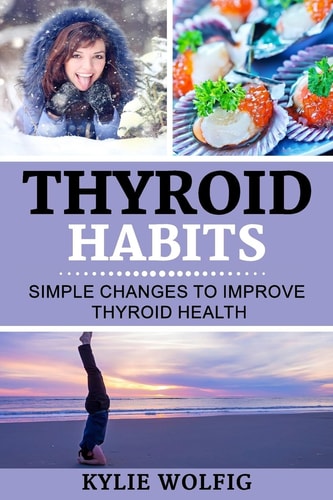Thyroid Habits Simple Changes to Improve Thyroid Health
