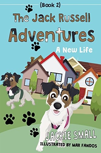 The Jack Russell Adventures (Book 2) A New Life