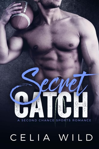 Secret Catch A Second Chance Sports Romance