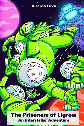 The Prisoners of Ligrow An Interstellar Adventure