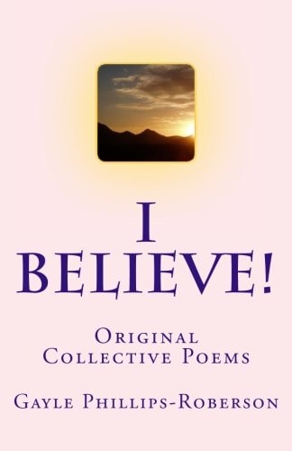 I Believe! Original Collective Poems