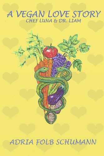 A Vegan Love Story Chef Luna and Dr. Liam