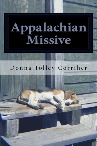 Appalachian Missive (Formerly and Surreptitiously Known As Dear Johnny Depp: Would You Please Buy the State of West Virginia? Autoethnography of an Appalachian Woman)