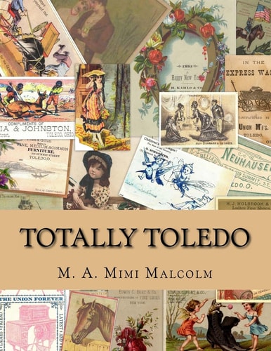 Totally Toledo Nineteenth Century Businesses in Toledo Through Advertising Trade Cards