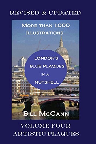 London's Blue Plaques in a Nutshell Volume 4 Artistic Plaques