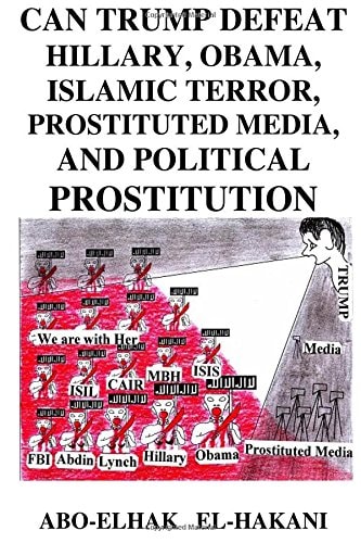 Can Trump Defeat Hillary, Obama, Islamic Terror, Prostituted Media, And Political Prostitutes