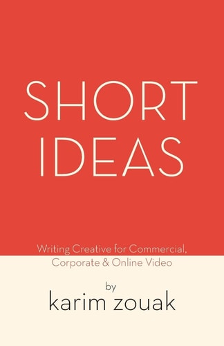 Short Ideas Writing Creative for Commercial, Corporate & Online Video