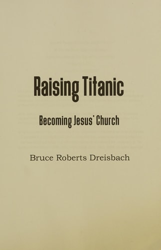 Raising Titanic Becoming Jesus' Church