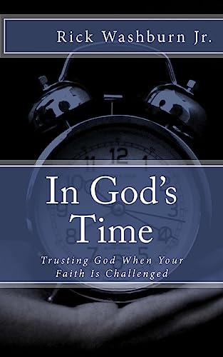 In God's Time Trusting God When Your Faith Is Challenged