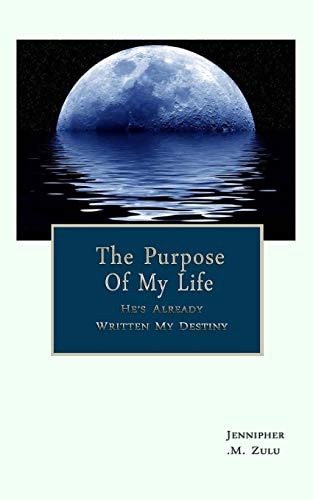 The Purpose Of My Life He's Already Written My Destiny Revised