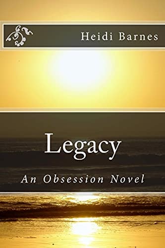 Legacy An Obsession Novel