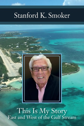 Stanford K. Smoker This Is My Story East and West of the Gulf Stream
