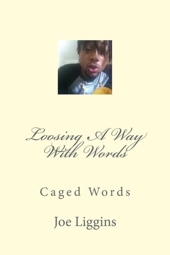 Loosing A Way With Words Caged Words