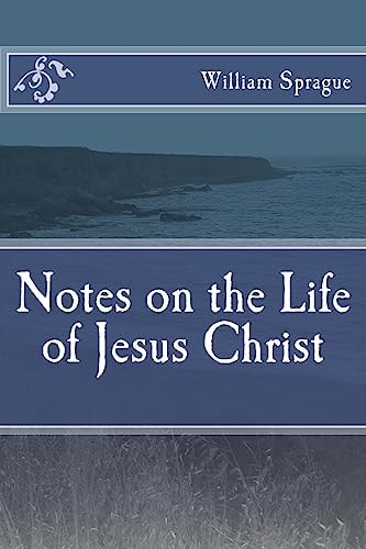 Notes on the Life of Jesus Christ