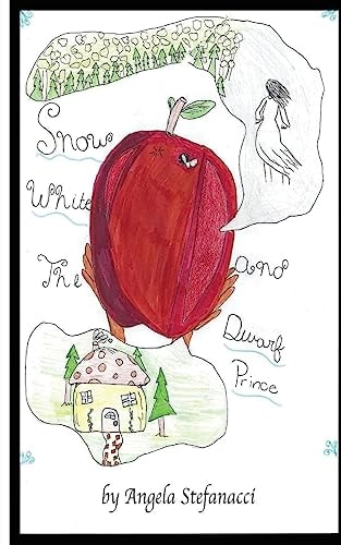 Snow White and the Dwarf Prince A Fractured Fairy-Tale