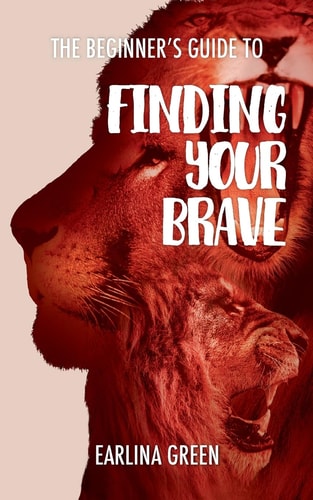 The Beginners Guide to Finding Your Brave