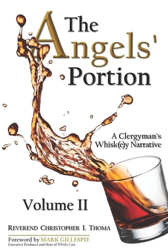 The Angels' Portion, Volume 2 A Clergyman's Whisk(e)y Narrative