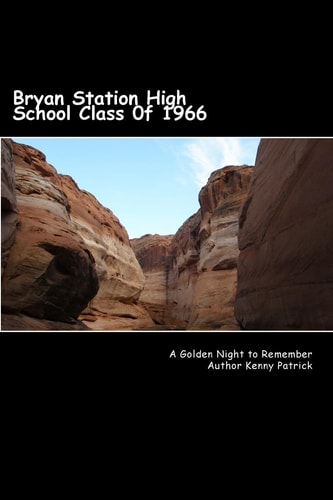 Bryan Station High School Class Of 1966 Fifty Year Anniversary 50 Poems and Quotes