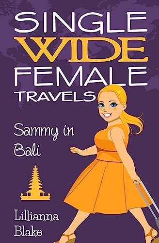 Sammy in Bali (Single Wide Female Travels, Book 7)