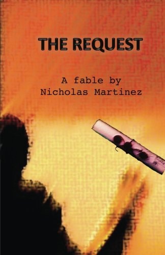 The Request A Fable by Nicholas Martinez
