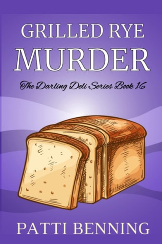 Grilled Rye Murder Book 16 in the Darling Deli Series