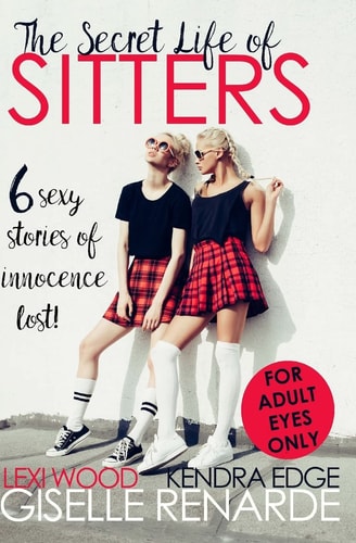 The Secret Life of Sitters Six Sexy Stories of Innocence Lost