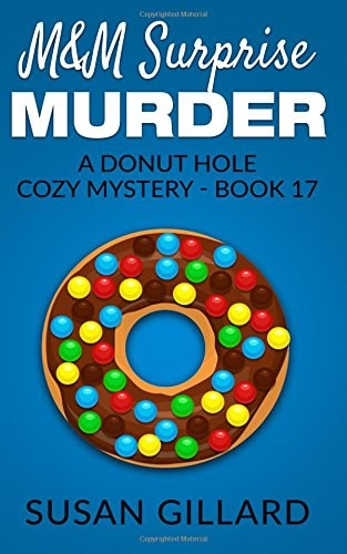 M&M Surprise Murder A Donut Hole Cozy Mystery - Book 17