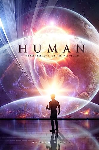 Human The Last Tale of the Final Fall of Man