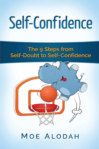 Self-Confidence The 9 Steps from Self-Doubt to Self-Confidence