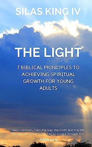 The Light 7 Biblical Principles to Achieving Spiritual Growth for Young Adults