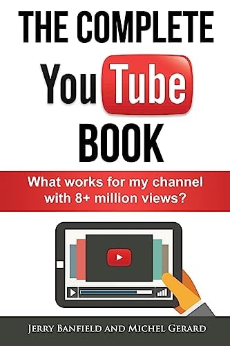 The Complete YouTube Book What Works for My Channel with 8+ Million Views?