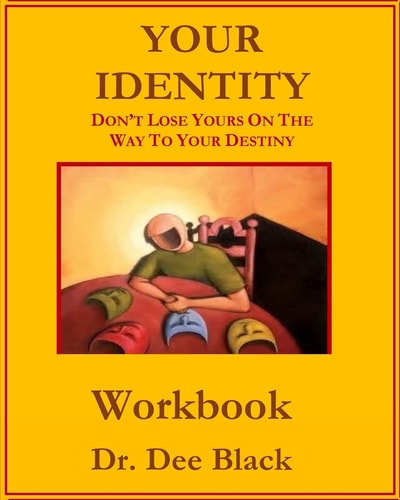 Your Identity Don't Lose Yours On The Way To Your Destiny: Workbook
