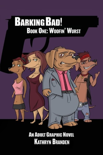 Barking Bad! Book One: Woofin' Wurst