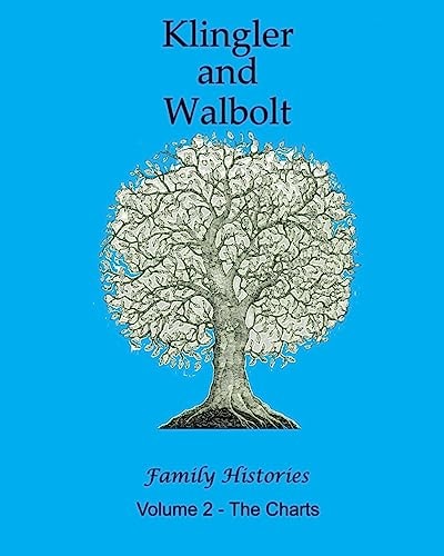 The Klingler and Walbolt Family Histories The Charts
