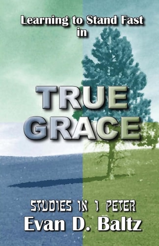 Learning to Stand Fast in True Grace Studies in 1 Peter
