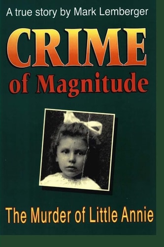 Crime of Magnitude The Murder of Little Annie