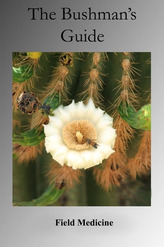 Bushman's Guide to Field Medicine (Value Edition) Using Medicinal Plants for First Aid