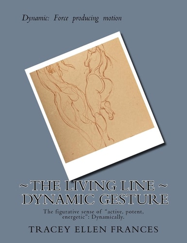 The Living Line ~ Dynamic Gesture The Figurative Sense of Active, Potent, Energetic Is from 1856. Related: Dynamically