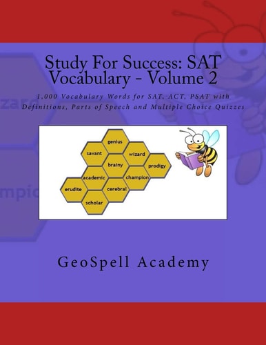 Study For Success SAT Vocabulary - Volume 2: 1,000 Vocabulary Words for SAT, ACT, PSAT with Definitions, Parts of Speech and Multiple Choice Quizzes