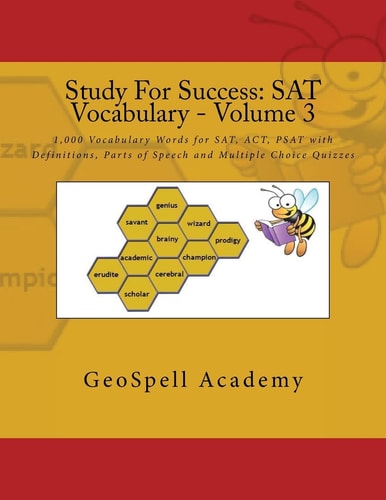 Study For Success SAT Vocabulary - Volume 3: 1,000 Vocabulary Words for SAT, ACT, PSAT with Definitions, Parts of Speech and Multiple Choice Quizzes
