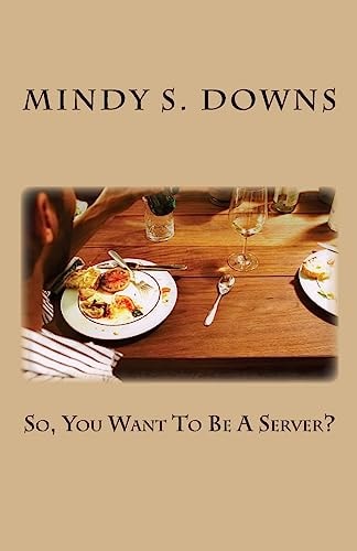 So, You Want To Be A Server?