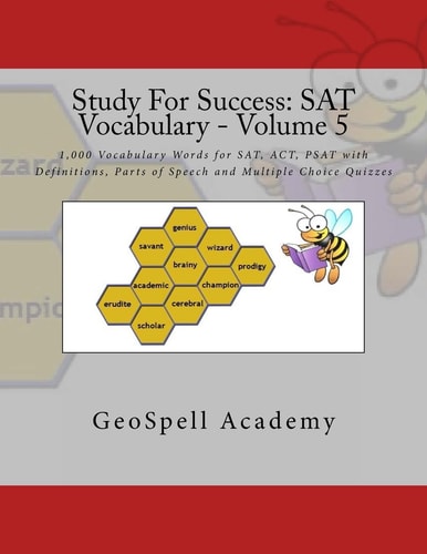 Study For Success SAT Vocabulary - Volume 5: 1,000 Vocabulary Words for SAT, ACT, PSAT with Definitions, Parts of Speech and Multiple Choice Quizzes