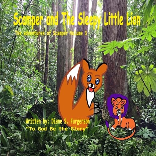 Scamper and the Sleepy Little Lion The Adventures of Scamper
