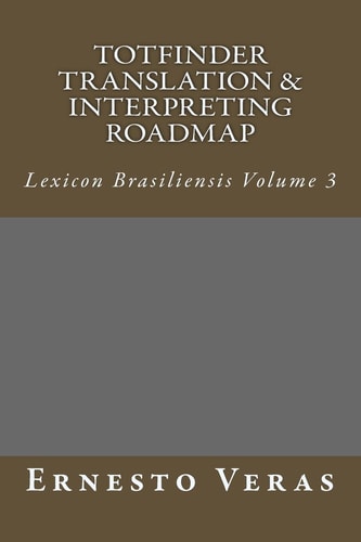 TOTFinder Translation and Interpreting Roadmap Lexicon Brasiliensis Volume 3