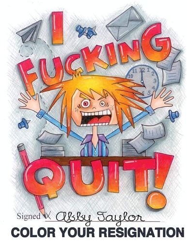 I Fucking Quit! Color Your Resignation A Swear Word Coloring Book
