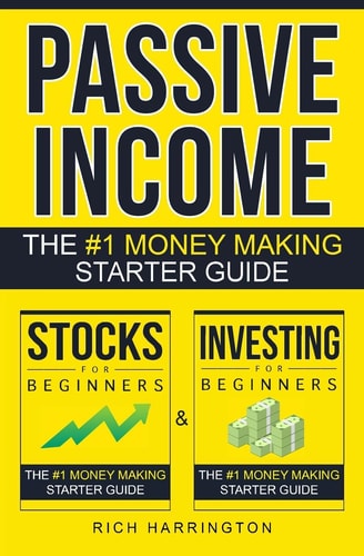 Passive Income: Investing for Beginners and Stocks for Beginners The #1 Money Making Starter Bundle