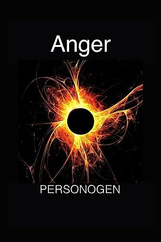 Anger The Anatomy of Anger